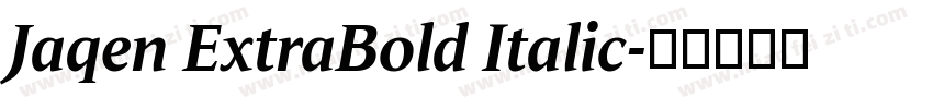 Jaqen ExtraBold Italic字体转换